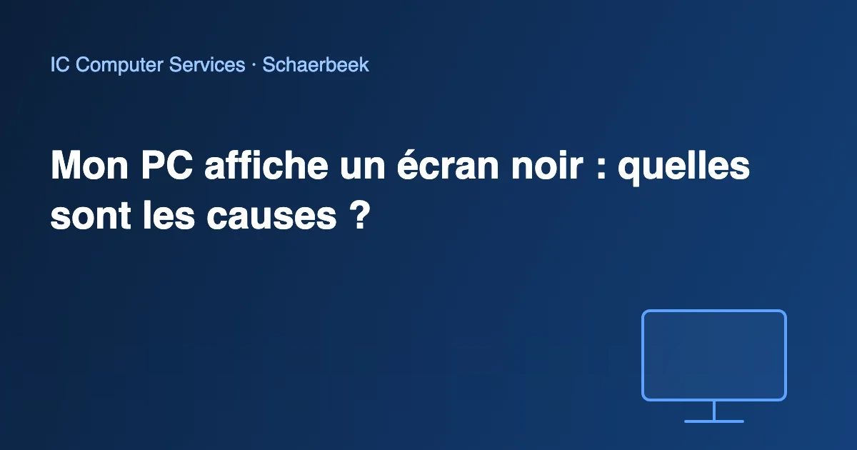 PC affiche un écran noir : causes et solutions