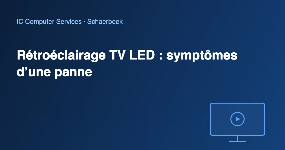 Rétroéclairage TV LED : symptômes d’une panne