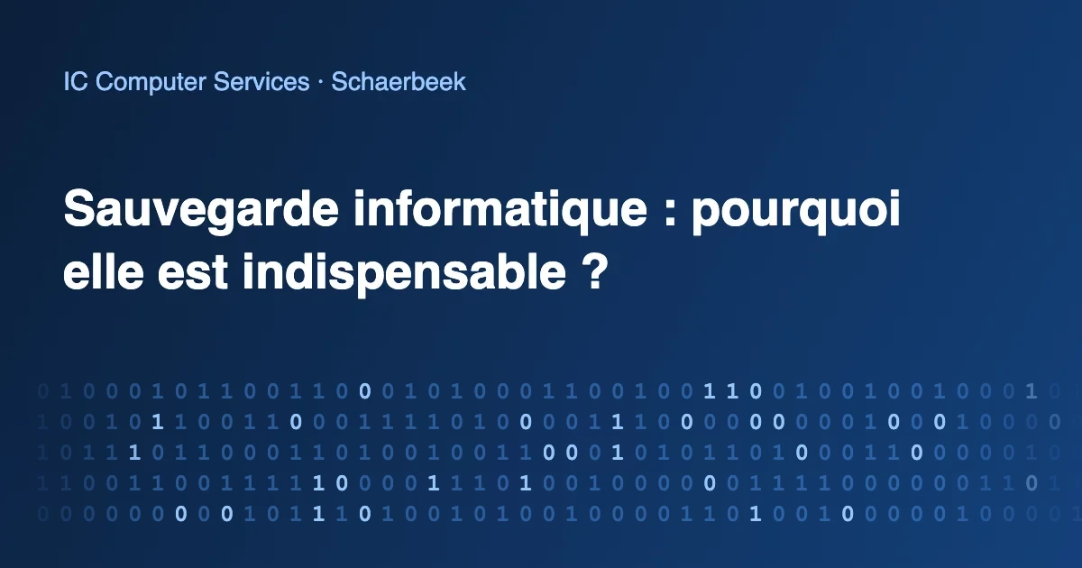 Sauvegarde informatique : pourquoi elle est indispensable