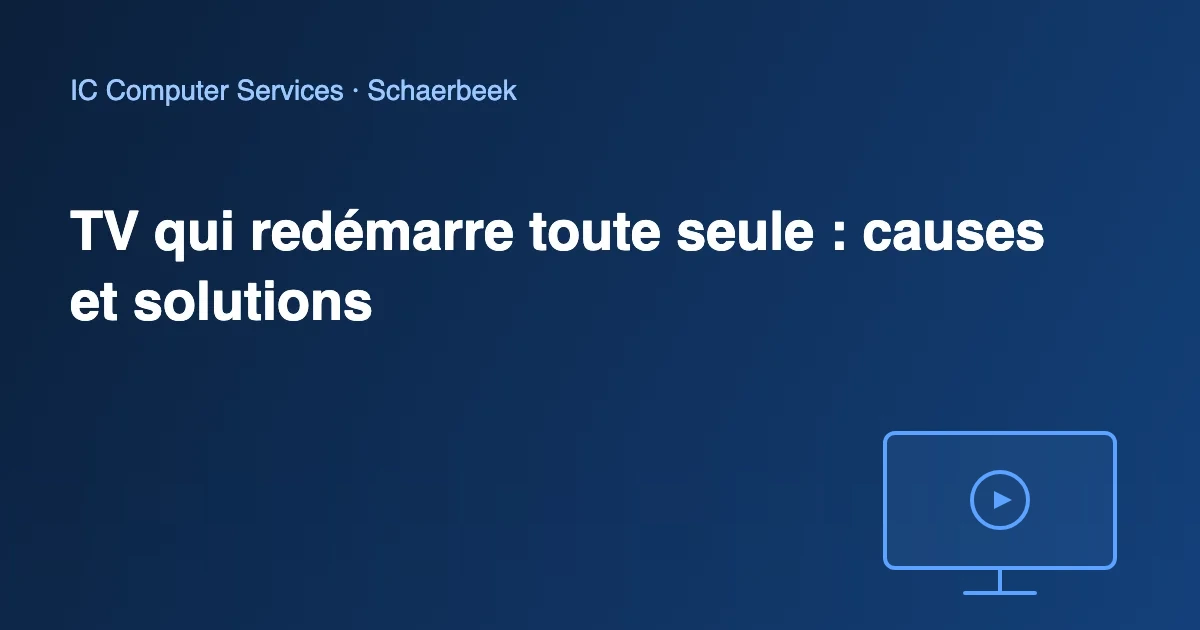 TV qui redémarre toute seule : causes et solutions